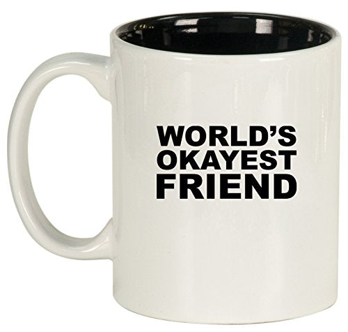 Ceramic Coffee Tea Mug Cup Funny World's Okayest Friend (White)