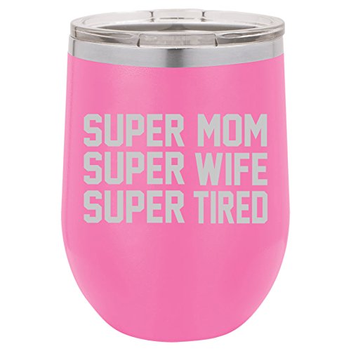 12 oz Double Wall Vacuum Insulated Stainless Steel Stemless Wine Tumbler Glass Coffee Travel Mug With Lid Super Mom Wife Tired (Hot-Pink)