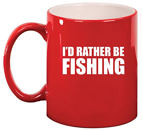 Ceramic Coffee Tea Mug Cup I'd Rather Be Fishing (Red)