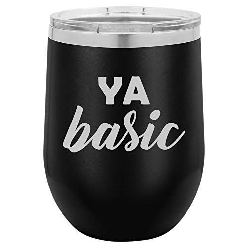 12 oz Double Wall Vacuum Insulated Stainless Steel Stemless Wine Tumbler Glass Coffee Travel Mug With Lid Ya Basic Funny (Black)