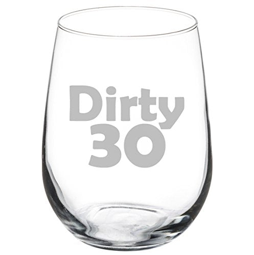 17 oz Stemless Wine Glass Funny Dirty 30 30th Birthday