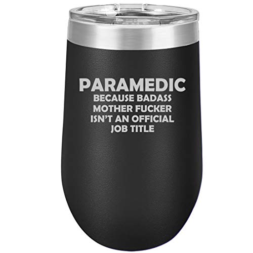 16 oz Double Wall Vacuum Insulated Stainless Steel Stemless Wine Tumbler Glass Coffee Travel Mug With Lid Paramedic EMT Job Title Funny
