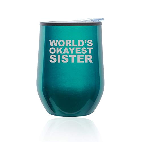 Stemless Wine Tumbler Coffee Travel Mug Glass With Lid World's Okayest Sister (Turquoise Teal)