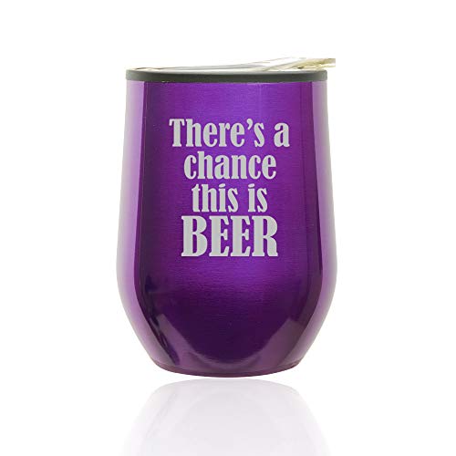 Stemless Wine Tumbler Coffee Travel Mug Glass With Lid There's A Chance This Is Beer (Royal Purple)