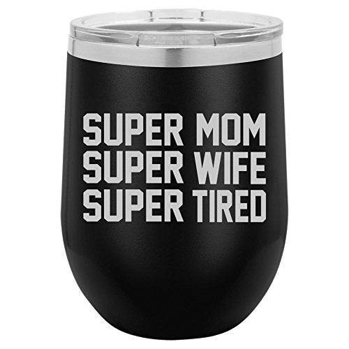 12 oz Double Wall Vacuum Insulated Stainless Steel Stemless Wine Tumbler Glass Coffee Travel Mug With Lid Super Mom Wife Tired (Black)