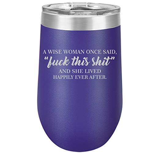 16 oz Double Wall Vacuum Insulated Stainless Steel Stemless Wine Tumbler Glass Coffee Travel Mug With Lid A Wise Woman Once Said Funny (Purple)