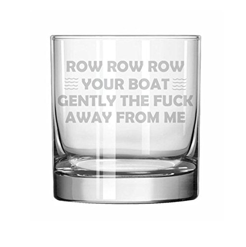11 oz Rocks Whiskey Highball Glass Funny Row Your Boat Away From Me