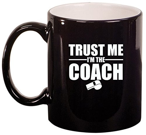 Ceramic Coffee Tea Mug Trust Me I'm The Coach (Black)