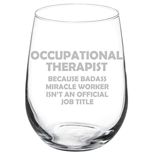 Wine Glass Goblet Funny Job Title Miracle Worker Occupational Therapist (17 oz Stemless)