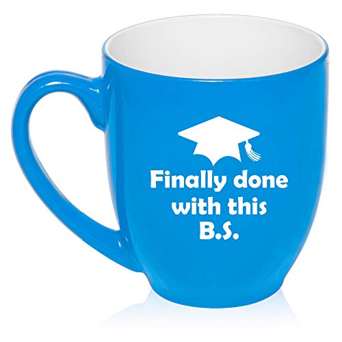 16 oz Large Bistro Mug Ceramic Coffee Tea Glass Cup Finally Done With This BS Funny Graduation (Light-Blue)