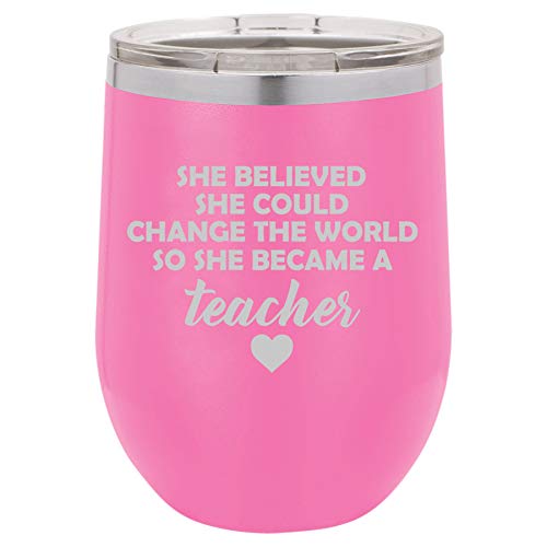 12 oz Double Wall Vacuum Insulated Stainless Steel Stemless Wine Tumbler Glass Coffee Travel Mug With Lid She Believed She Could Change The World So She Became A Teacher (Hot Pink)