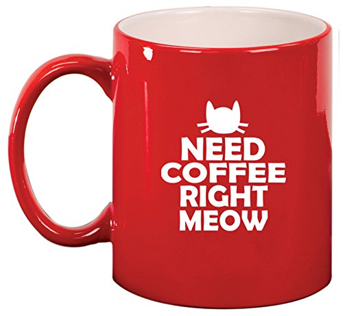 Ceramic Coffee Tea Mug Cup Cat Need Coffee Right Meow (Red)
