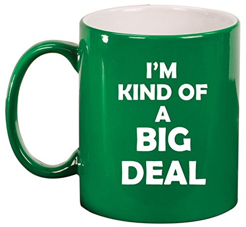 Ceramic Coffee Tea Mug Cup I'm Kind of A Big Deal (Green)
