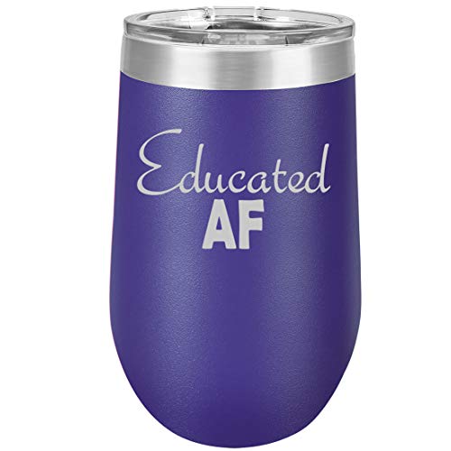 16 oz Double Wall Vacuum Insulated Stainless Steel Stemless Wine Tumbler Glass Coffee Travel Mug With Lid Educated AF Funny Student Graduate Graduation (Purple)