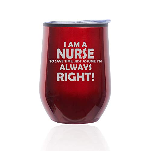 Stemless Wine Tumbler Coffee Travel Mug Glass With Lid Nurse Always Right (Red)