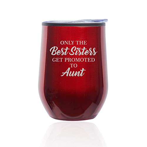 Stemless Wine Tumbler Coffee Travel Mug Glass With Lid The Best Sisters Get Promoted To Aunt (Red)