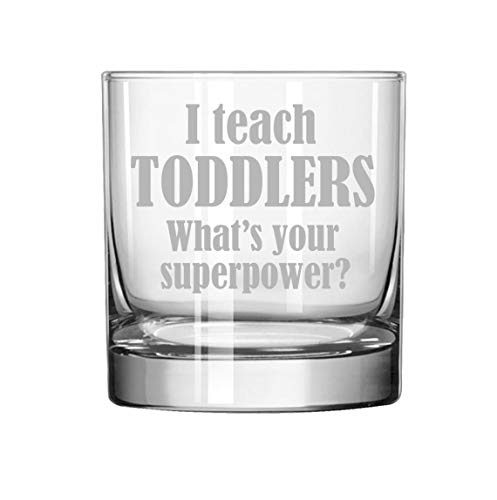 11 oz Rocks Whiskey Highball Glass I Teach Toddlers What's Your Superpower Teacher