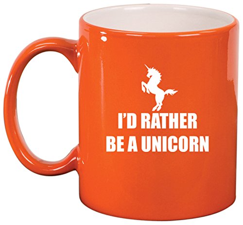 Ceramic Coffee Tea Mug Cup I'd Rather Be A Unicorn (Orange)