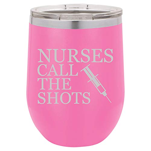 12 oz Double Wall Vacuum Insulated Stainless Steel Stemless Wine Tumbler Glass Coffee Travel Mug With Lid Nurses Call The Shots (Hot-Pink)