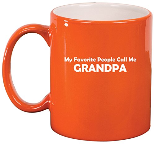 Ceramic Coffee Tea Mug Cup My Favorite People Call Me Grandpa (Orange)