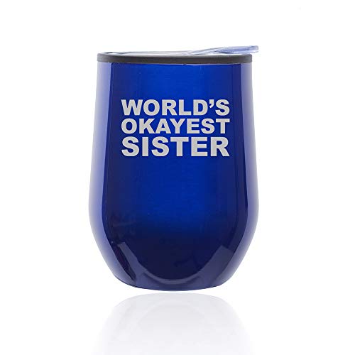 Stemless Wine Tumbler Coffee Travel Mug Glass With Lid World's Okayest Sister (Blue)