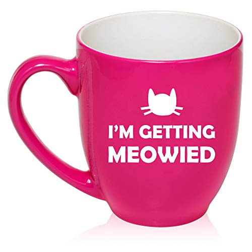 16 oz Large Bistro Mug Ceramic Coffee Tea Glass Cup I'm Getting Meowied Married Engagement (Hot-Pink)
