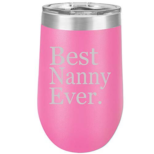 16 oz Double Wall Vacuum Insulated Stainless Steel Stemless Wine Tumbler Glass Coffee Travel Mug With Lid Best Nanny Ever (Hot Pink)