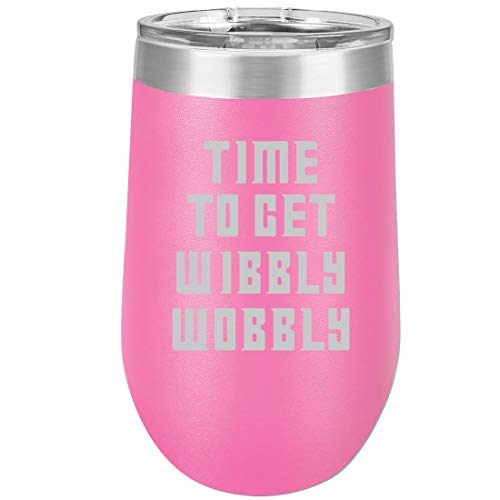 16 oz Double Wall Vacuum Insulated Stainless Steel Stemless Wine Tumbler Glass Coffee Travel Mug With Lid Time To Get Wibbly Wobbly (Hot Pink)