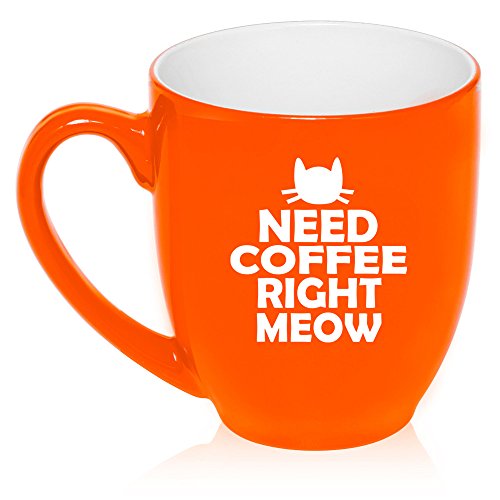 16 oz Large Bistro Mug Ceramic Coffee Tea Glass Cup Cat Need Coffee Right Meow (Orange)