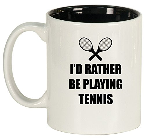 Ceramic Coffee Tea Mug Cup I'd Rather Be Playing Tennis (White)