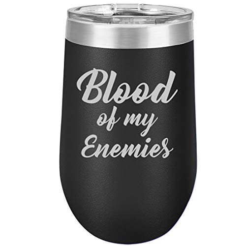 16 oz Double Wall Vacuum Insulated Stainless Steel Stemless Wine Tumbler Glass Coffee Travel Mug With Lid Blood Of My Enemies (Black)