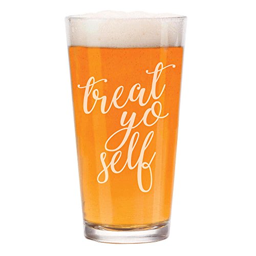 16 oz Beer Pint Glass Treat Yo Self