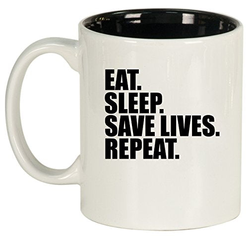 Ceramic Coffee Tea Mug Cup Eat Sleep Save Lives Repeat Nurse Paramedic Doctor EMT Firefighter Police (White)