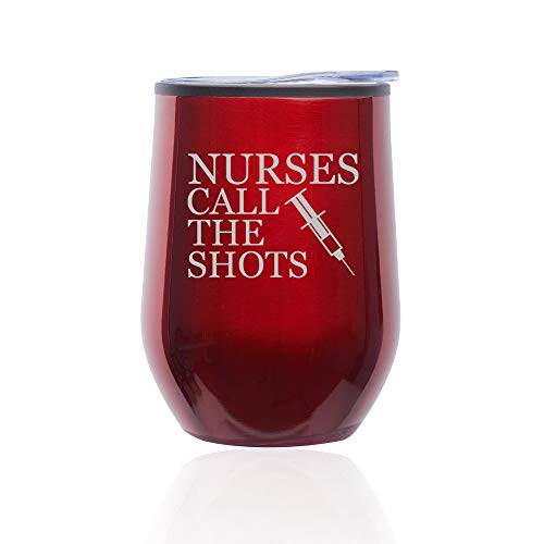 Stemless Wine Tumbler Coffee Travel Mug Glass With Lid Nurses Call The Shots (Red)