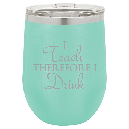 12 oz Double Wall Vacuum Insulated Stainless Steel Stemless Wine Tumbler Glass Coffee Travel Mug With Lid I Teach Therefore I Drink (Teal)