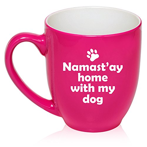 16 oz Large Bistro Mug Ceramic Coffee Tea Glass Cup Namast'ay Home With My Dog (Hot Pink)