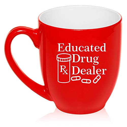 16 oz Large Bistro Mug Ceramic Coffee Tea Glass Cup Educated Drug Dealer Funny Pharmacist Pharmacy Tech (Red)