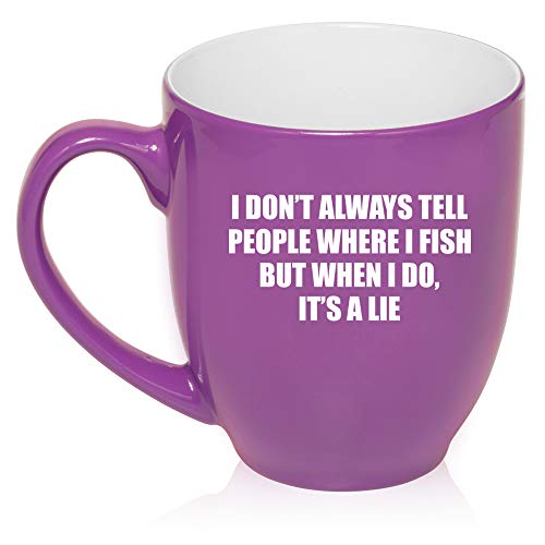 16 oz Large Bistro Mug Ceramic Coffee Tea Glass Cup I Don't Always Tell People Where I Fish But When I Do It's A Lie Funny (Purple)