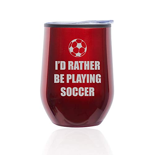 Stemless Wine Tumbler Coffee Travel Mug Glass With Lid I'd Rather Be Playing Soccer (Red)