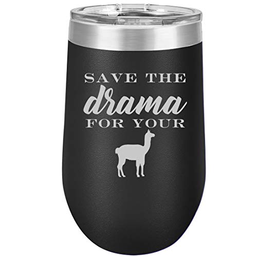16 oz Double Wall Vacuum Insulated Stainless Steel Stemless Wine Tumbler Glass Coffee Travel Mug With Lid Save The Drama For Your Llama (Black)
