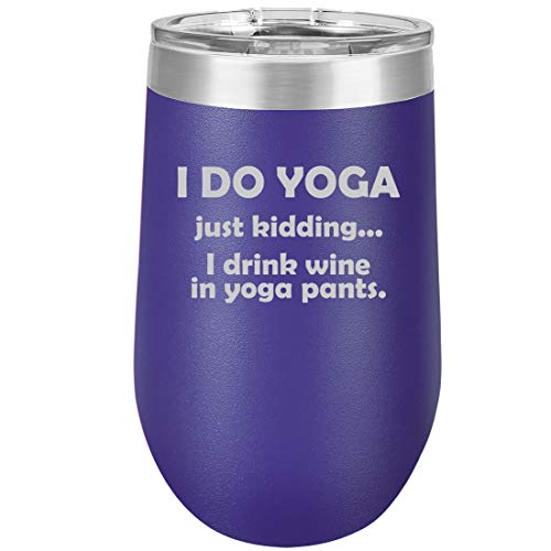 16 oz Double Wall Vacuum Insulated Stainless Steel Stemless Wine Tumbler Glass Coffee Travel Mug With Lid I Do Yoga Just Kidding I Drink Wine In Yoga Pants (Purple)