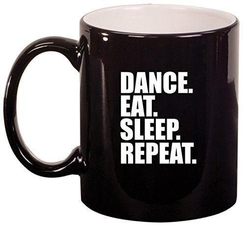 Ceramic Coffee Tea Mug Cup Dance Eat Sleep Repeat (Black)