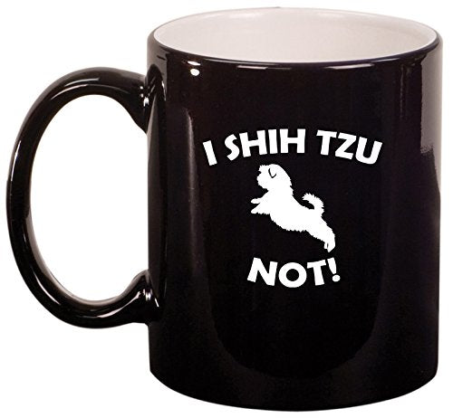 Ceramic Coffee Tea Mug Cup I Shih Tzu Not Funny (Black)