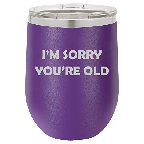 12 oz Double Wall Vacuum Insulated Stainless Steel Stemless Wine Tumbler Glass Coffee Travel Mug With Lid I'm Sorry You're Old Birthday Funny (Purple)