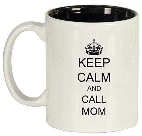 Keep Calm and Call Mom Ceramic Coffee Tea Mug Cup (White)