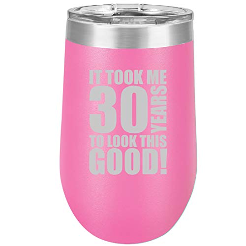 16 oz Double Wall Vacuum Insulated Stainless Steel Stemless Wine Tumbler Glass Coffee Travel Mug With Lid It Took Me 30 Years To Look This Good 30th Birthday (Hot Pink)