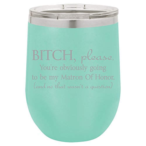 12 oz Double Wall Vacuum Insulated Stainless Steel Stemless Wine Tumbler Glass Coffee Travel Mug With Lid You're Obviously Going To Be My Matron Of Honor Will You Be My Proposal (Teal)