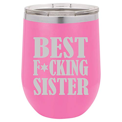 12 oz Double Wall Vacuum Insulated Stainless Steel Stemless Wine Tumbler Glass Coffee Travel Mug With Lid Best F cking Sister (Hot-Pink)