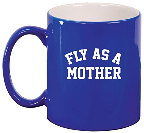 Ceramic Coffee Tea Mug Cup Fly As A Mother Mom (Blue)