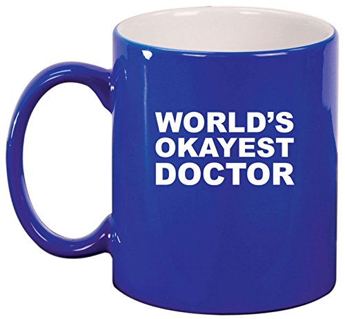 Ceramic Coffee Tea Mug Cup World's Okayest Doctor (Blue)